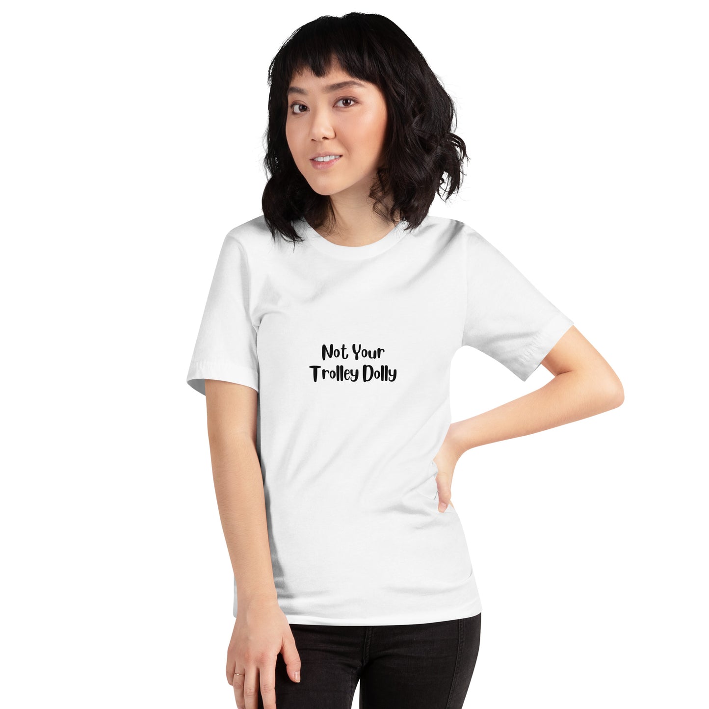 Not Your Trolley Dolly Unisex T-shirt - Black - Remove B4 Flight