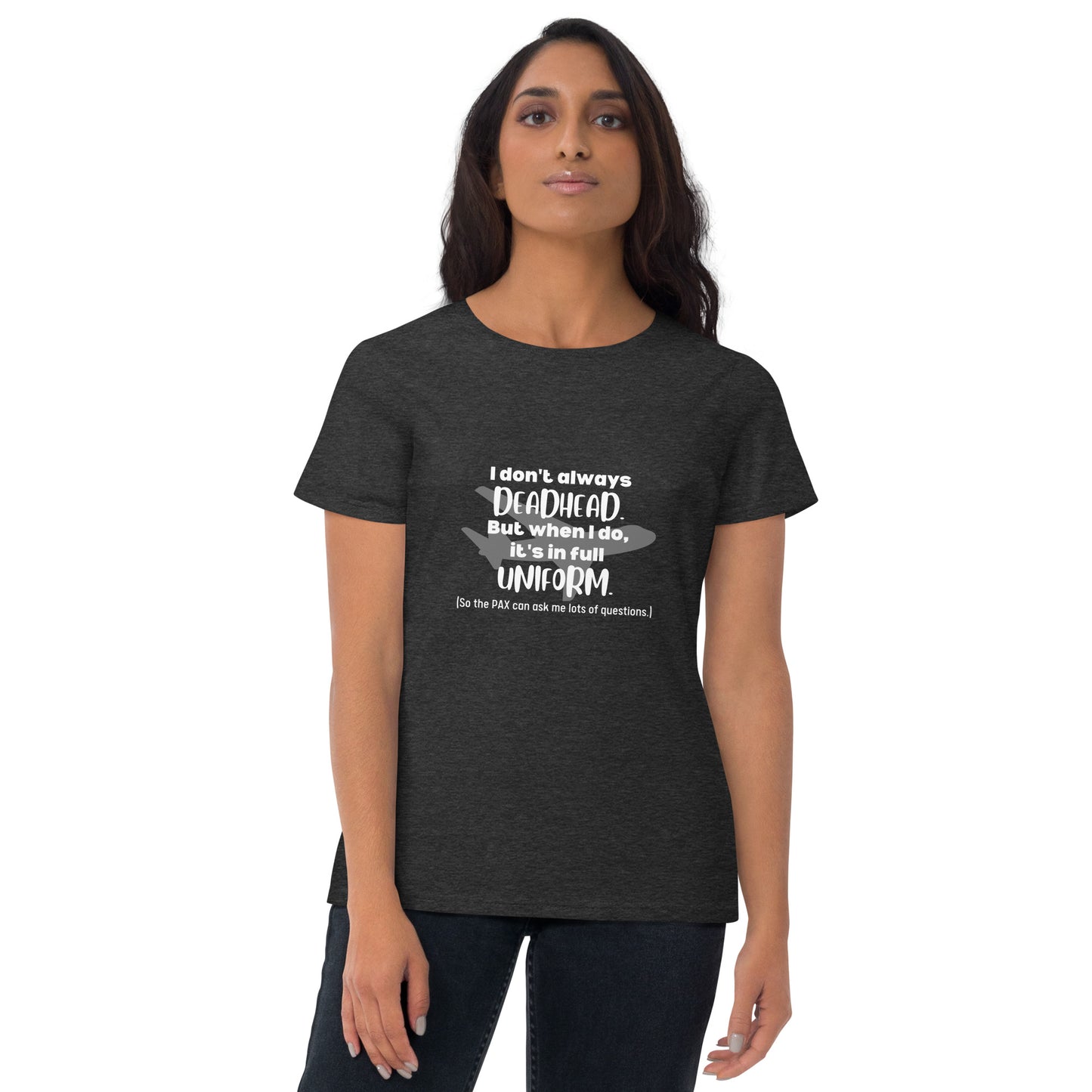 I Don't Always Deadhead Women's T-shirt - White - Remove B4 Flight