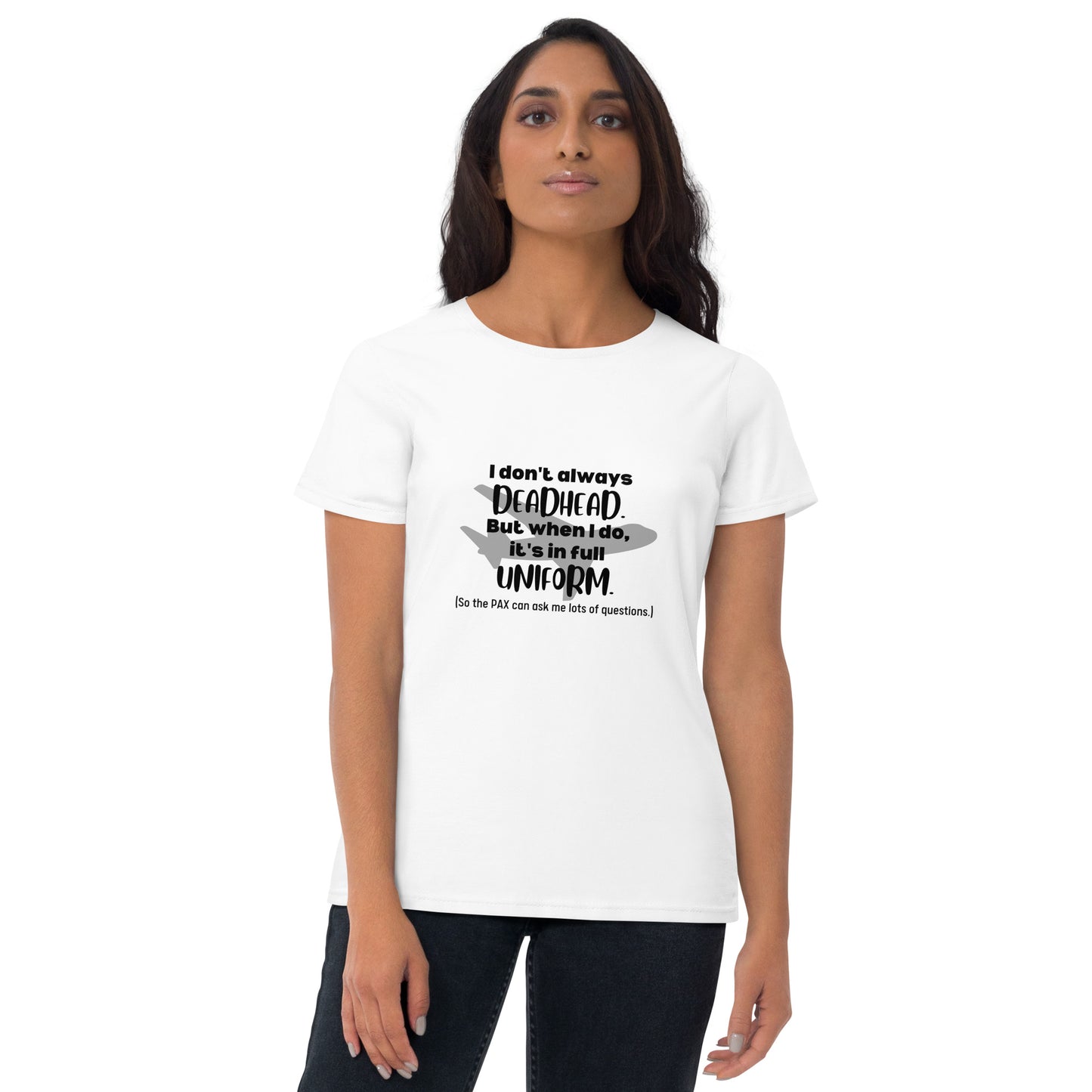 I Don't Always Deadhead Women's T-shirt- Black - Remove B4 Flight